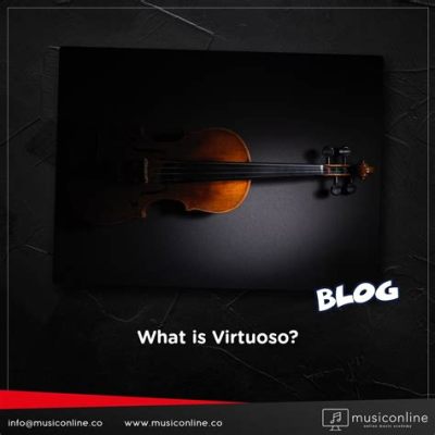 what is a virtuoso in music and how does it relate to the concept of an artist's unique voice?